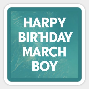 Happy Birthday March boy Sticker